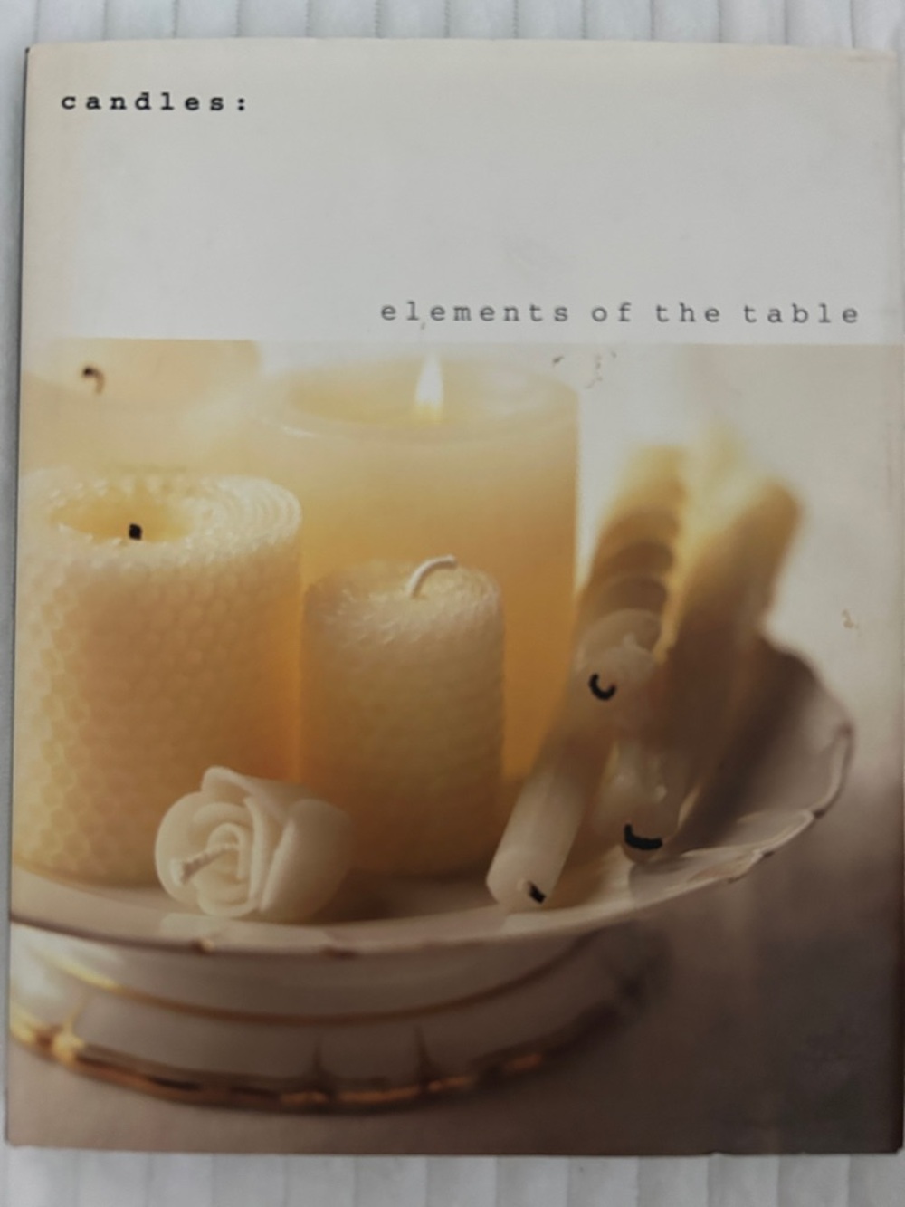 1996 Vintage Hardcover Book Candles - Elements of the Table